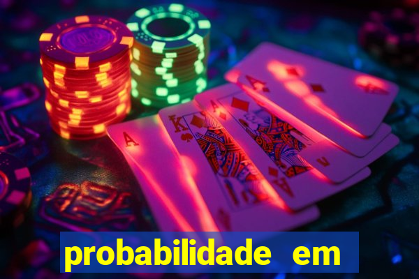probabilidade em jogos de azar